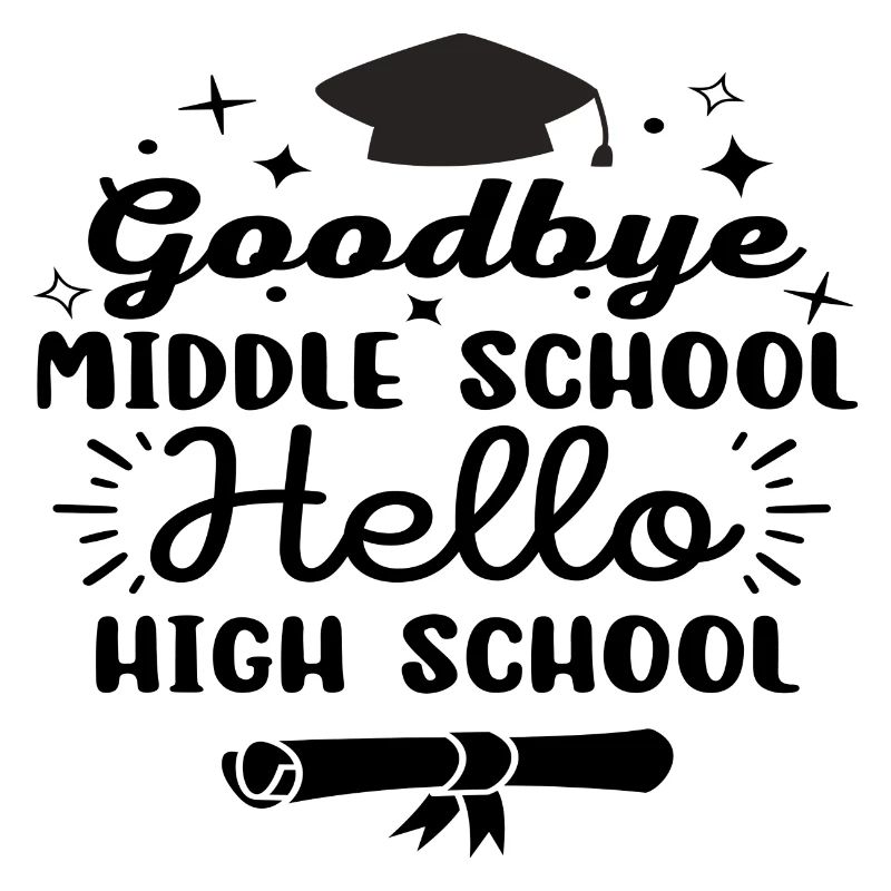 Goodbye Middle School Hello High School