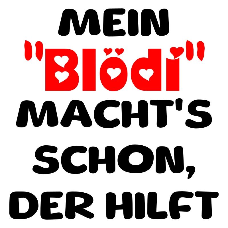 mein Blödi