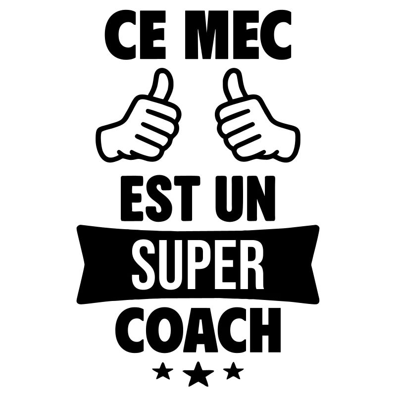 Ce Mec Est Un Super Coach Humour