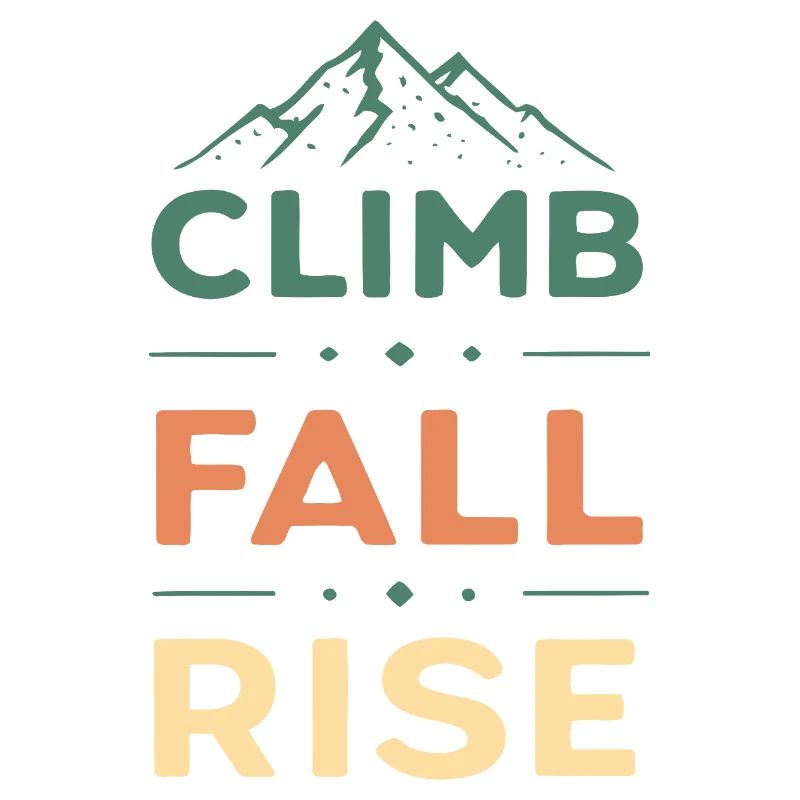Climb Fall Rise Mountain