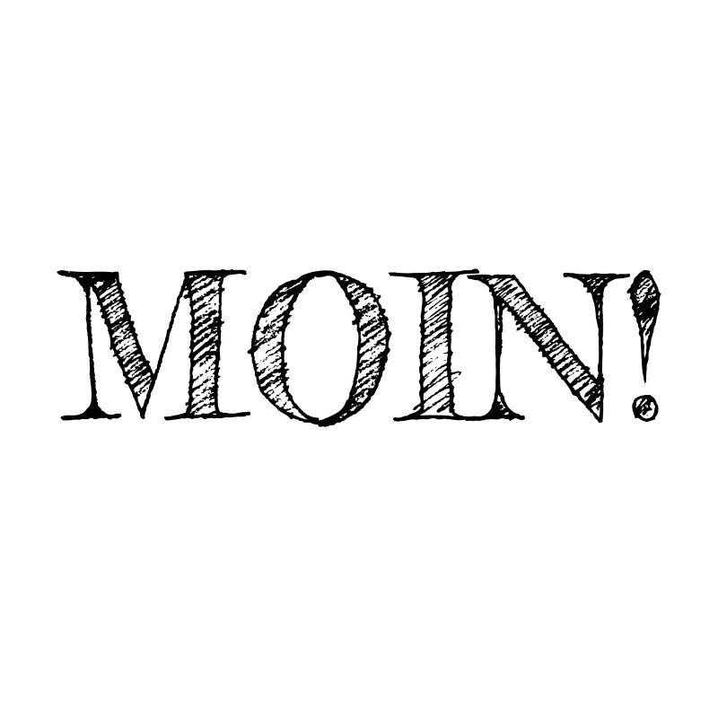 Moin Moin!