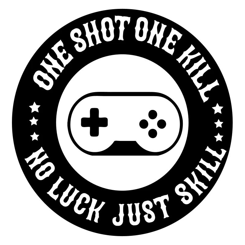 ONE SHOT ONE KILL ! Personalisierbar
