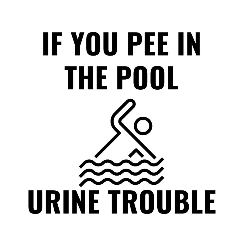 Don't 'PEE in the POOL!