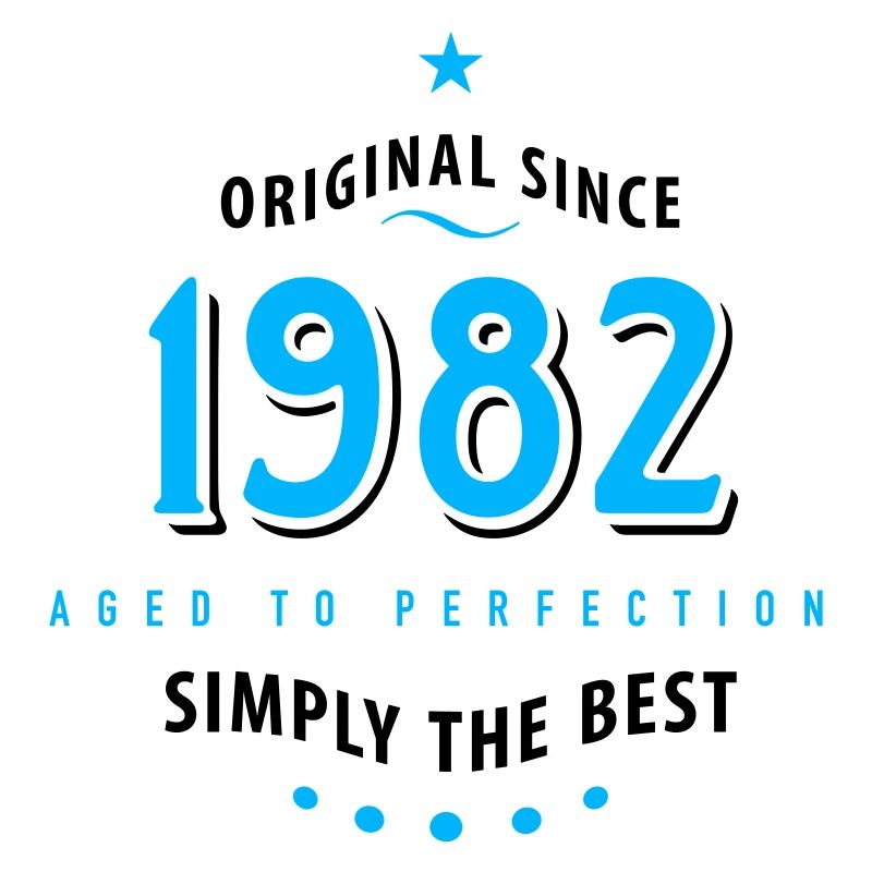 Original depuis 1982 anniversaire tout simplement la meilleure star