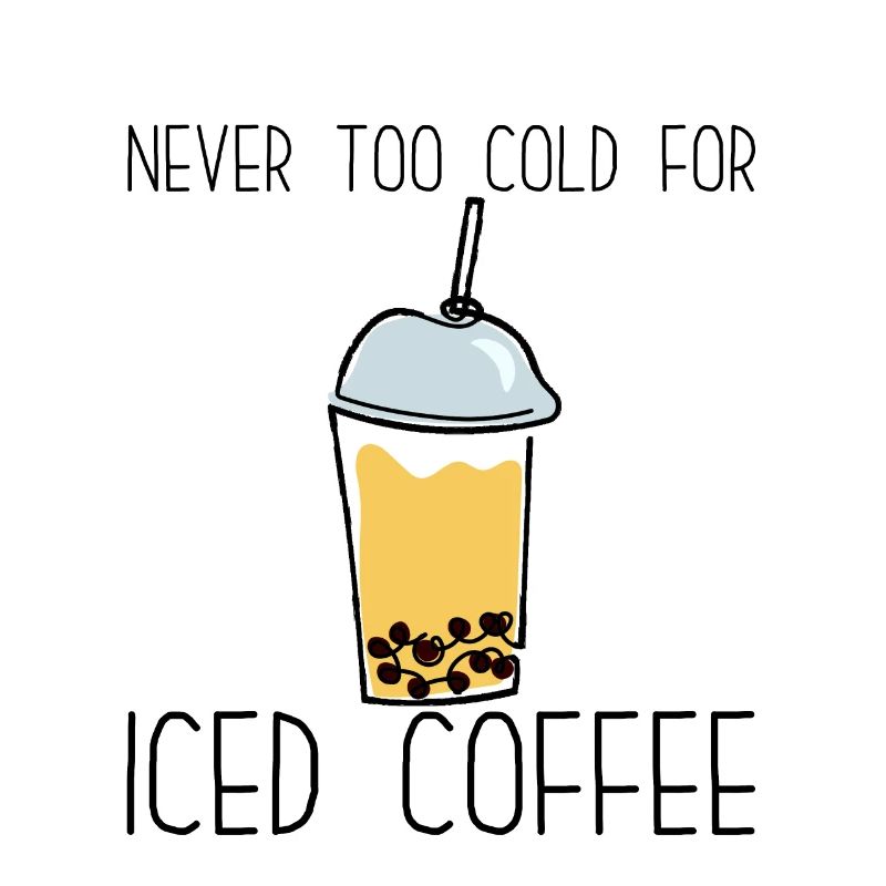 Never Too Cold For Iced Coffee