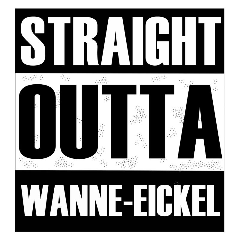 Straight Outta Wanne-Eickel