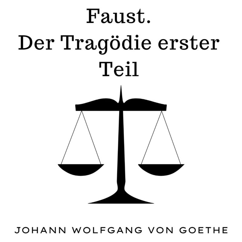 Goethe - Faust. Der Tragödie erster Teil