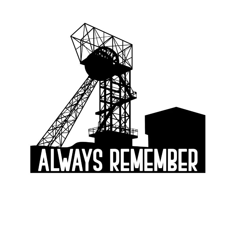 Always Remember - Mining - Pütt - Colliery