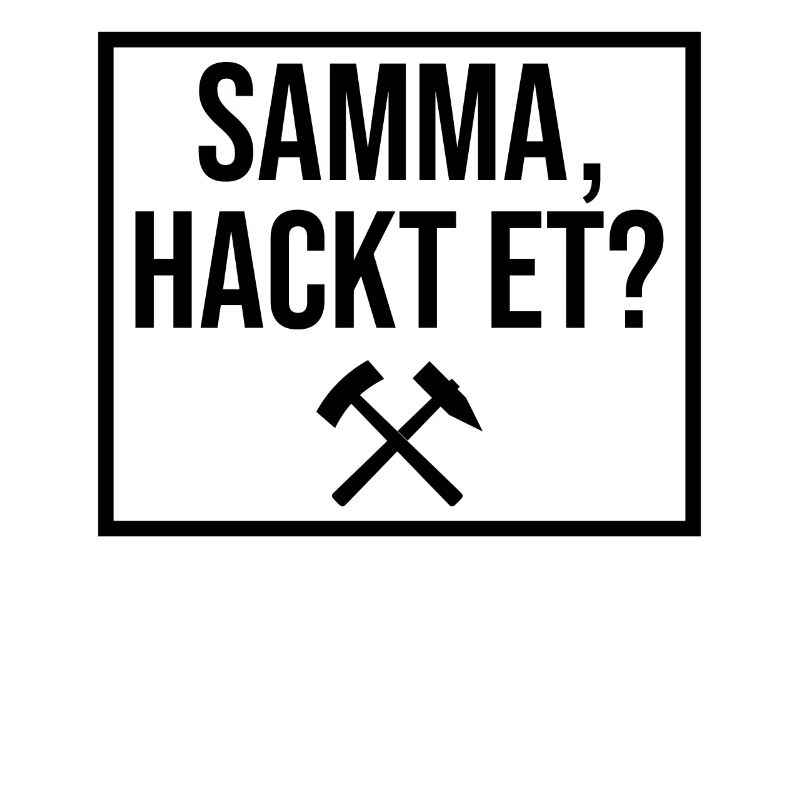 Samma, hackt es Ruhrgebiet Ruhrpott