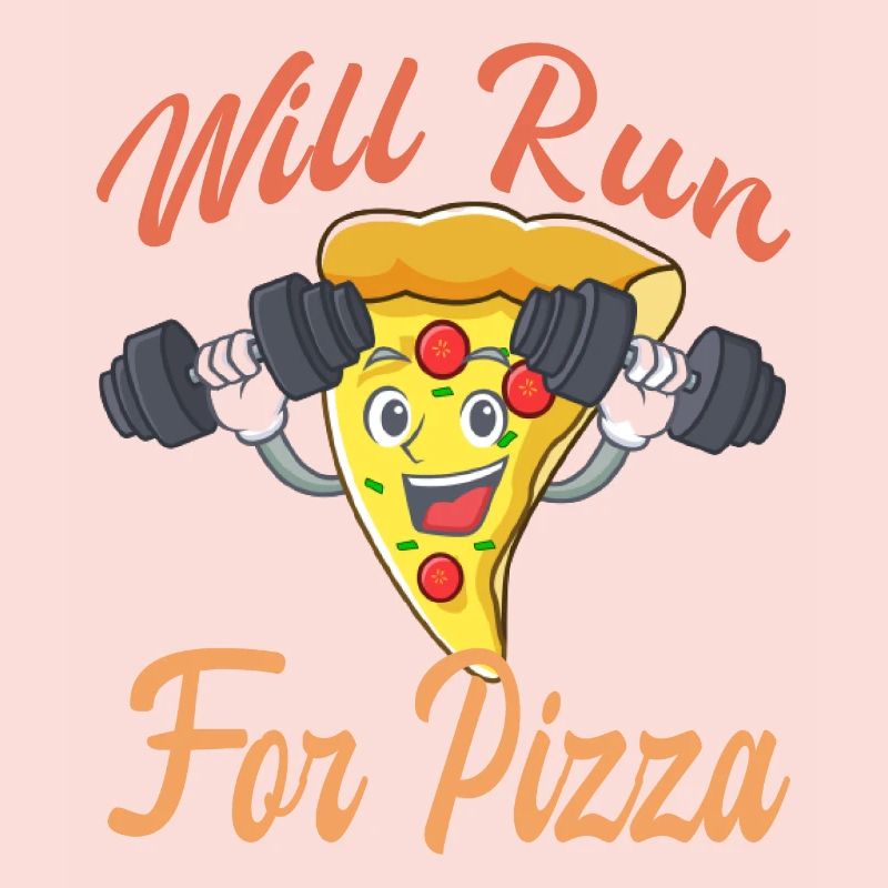 "Will Run For Pizza"