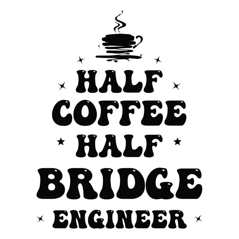 Civil Engineer Bridge Construction Statics Coffee Engineer