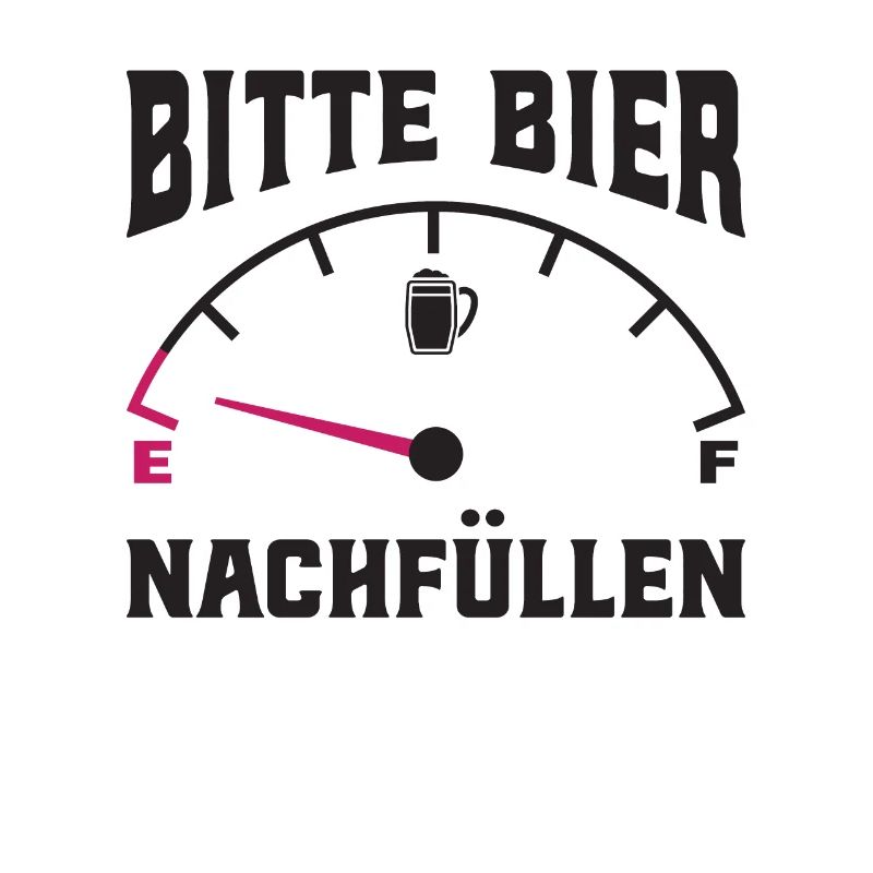 Bitte Bier Nachfüllen - Bier