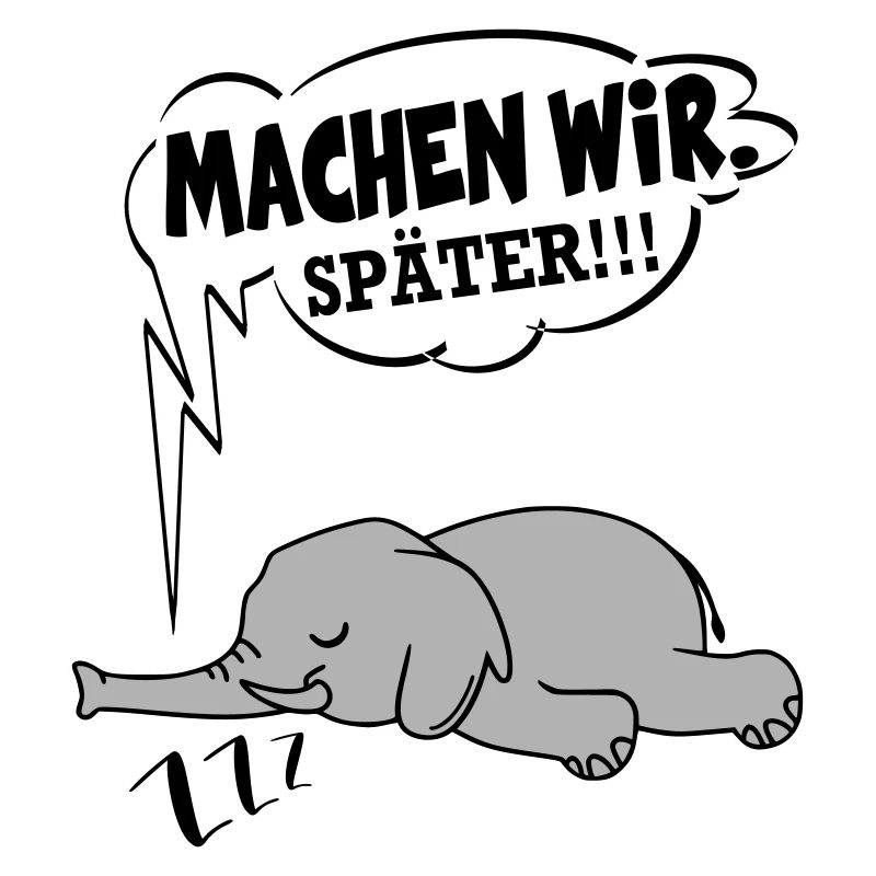 Machen wir später Nein Nö Chef
