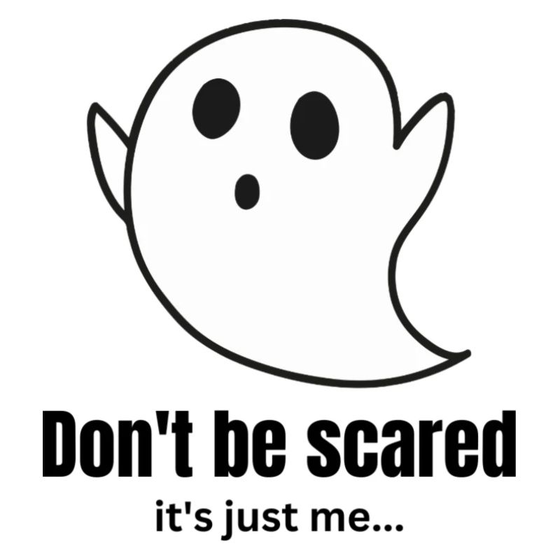 Dont be scared