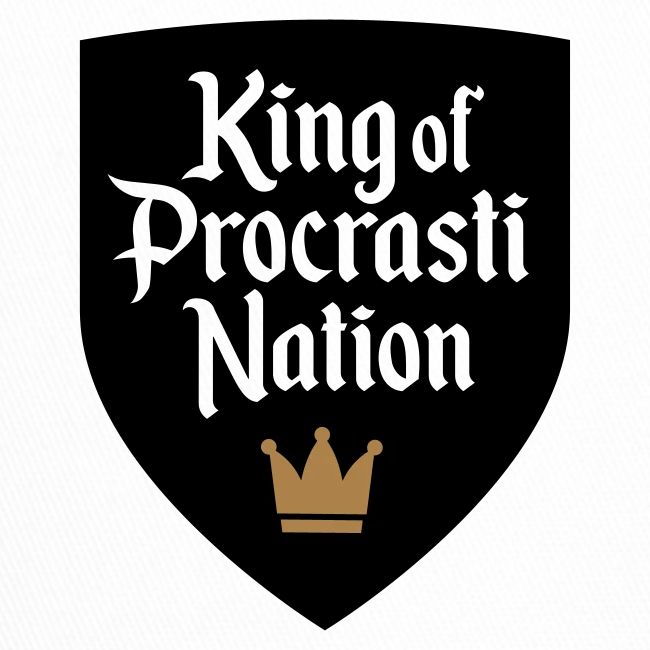 King Of ProcrastiNation