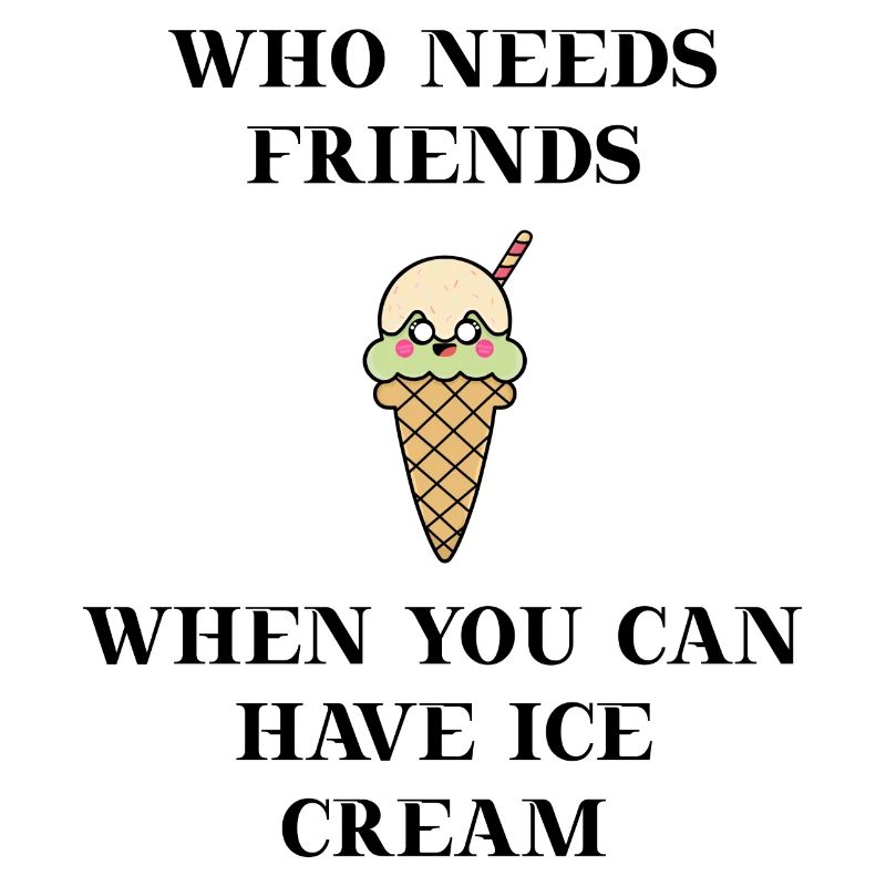 Ice Cream lustig Geschenkidee Freunde Eis Eiscreme
