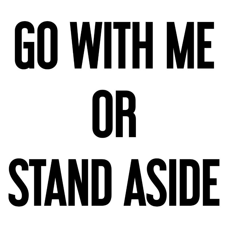 Geh mit oder beiseite