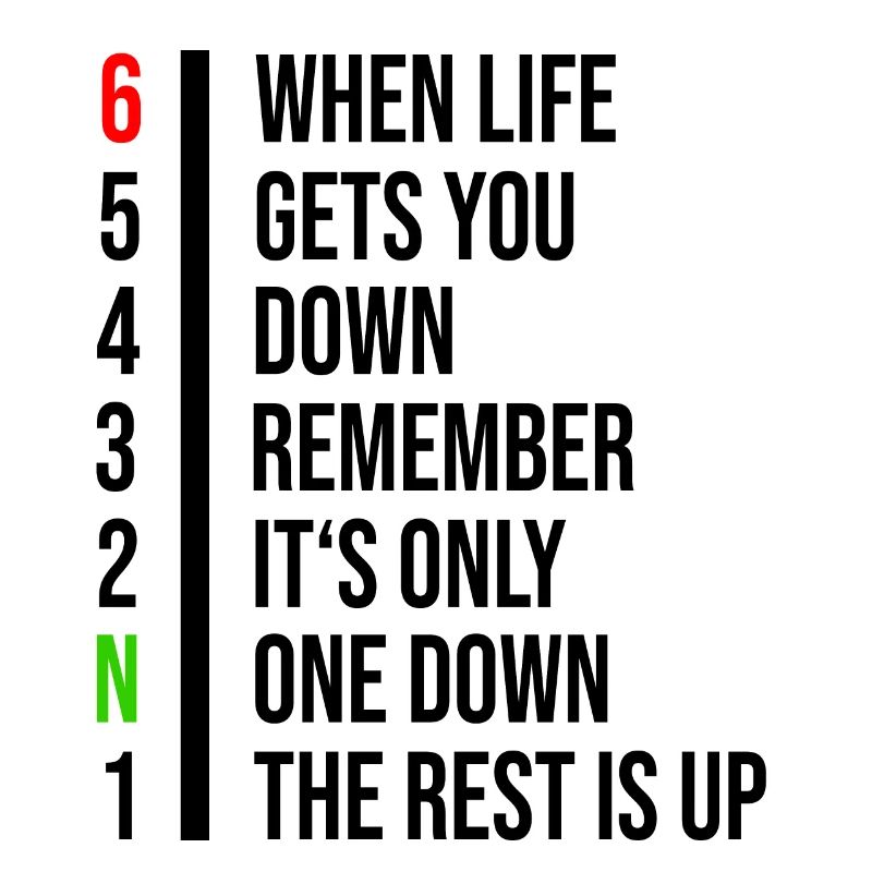 When life gets you down it's just one down