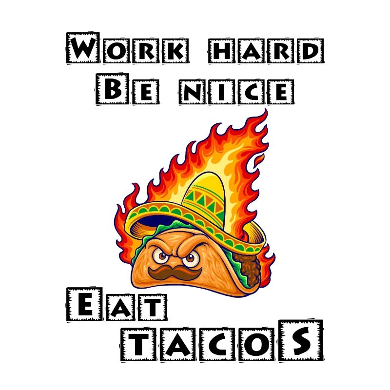 Work Hard Be Nice Eat Tacos