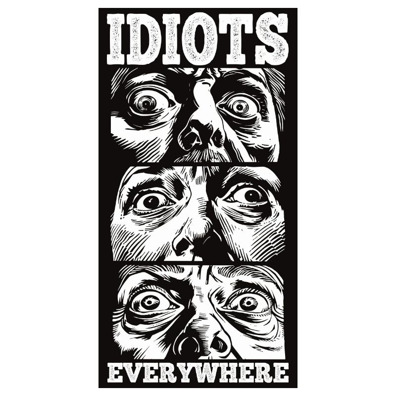 Idiots Everywhere