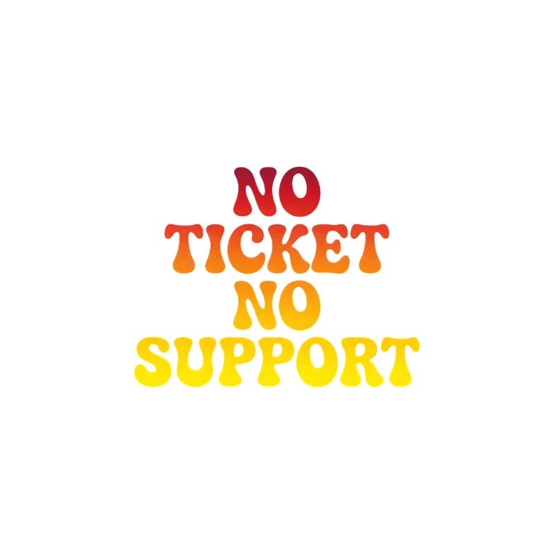 Pas de support sans ticket