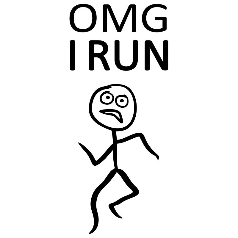 Omg, I run - run, runner