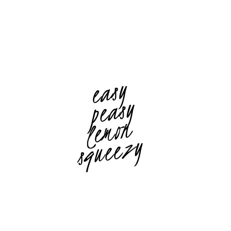 Easy Peasy Lemon Squeezy – Lustiger Spruch