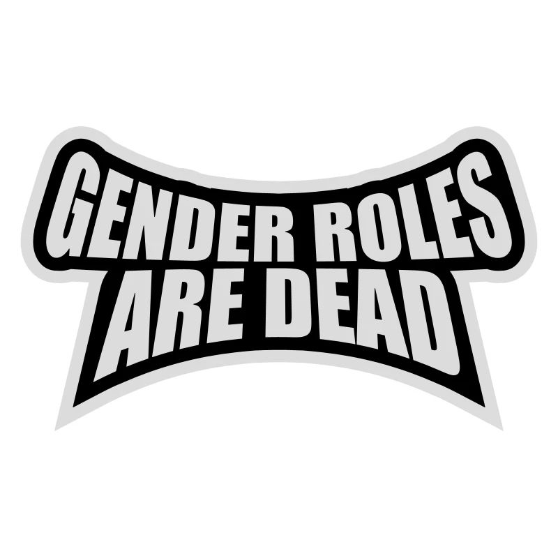 Gender Roles Are Dead Statement Freiheit Spruch