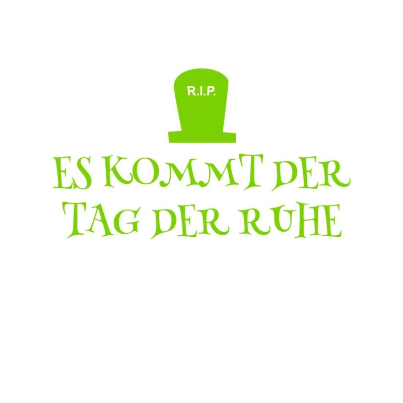es kommt der Tag der Ruhe