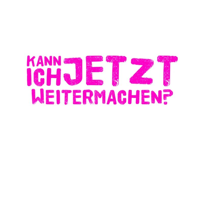 kann ich weitermachen?