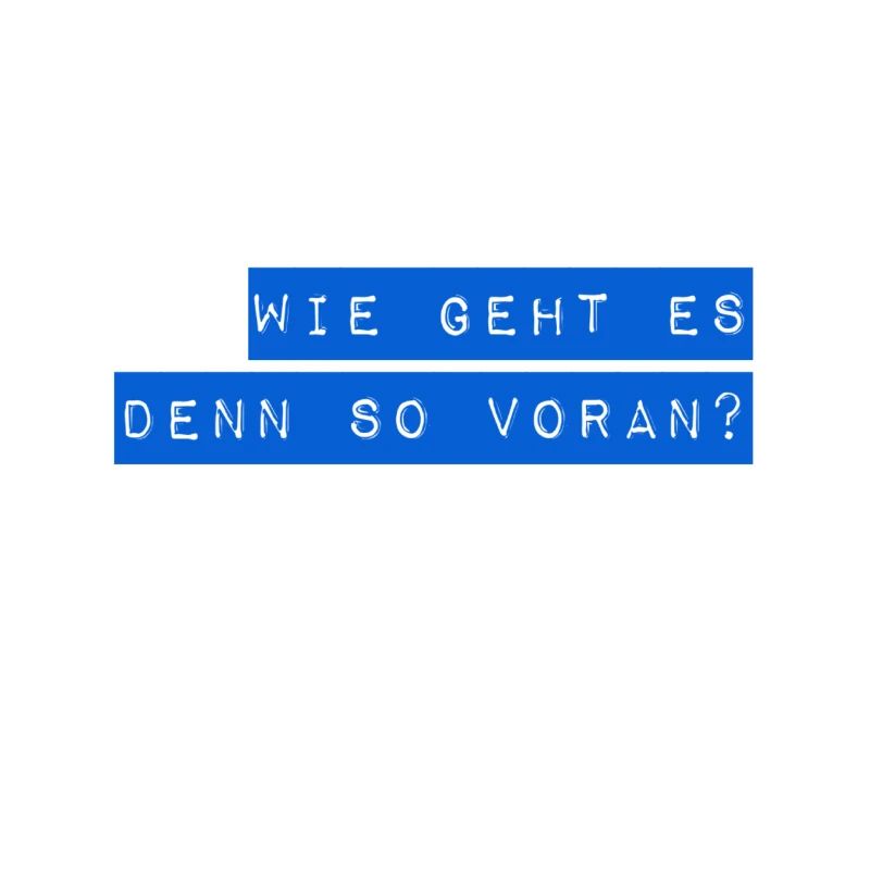 geht es voran?