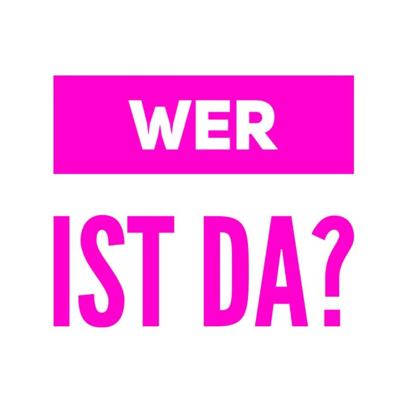 wer ist da?