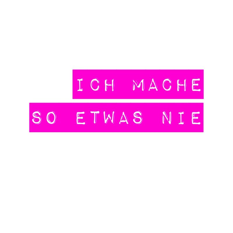 das mache ich nicht