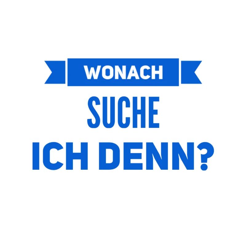 wonach suche ich denn?