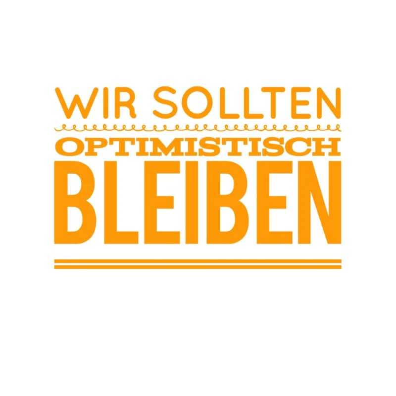 optimistisch bleiben