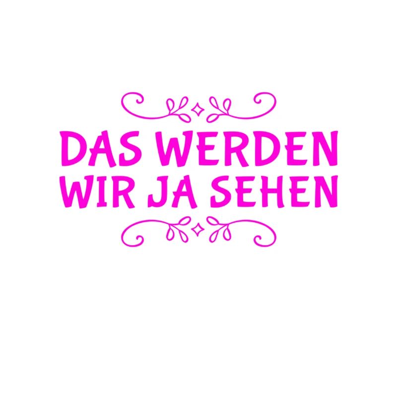 das wird sich zeigen