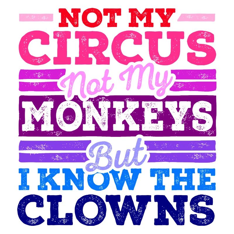Pas mon cirque, pas mes singes