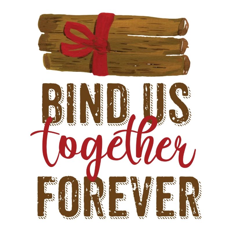 Bind Us Together Forever