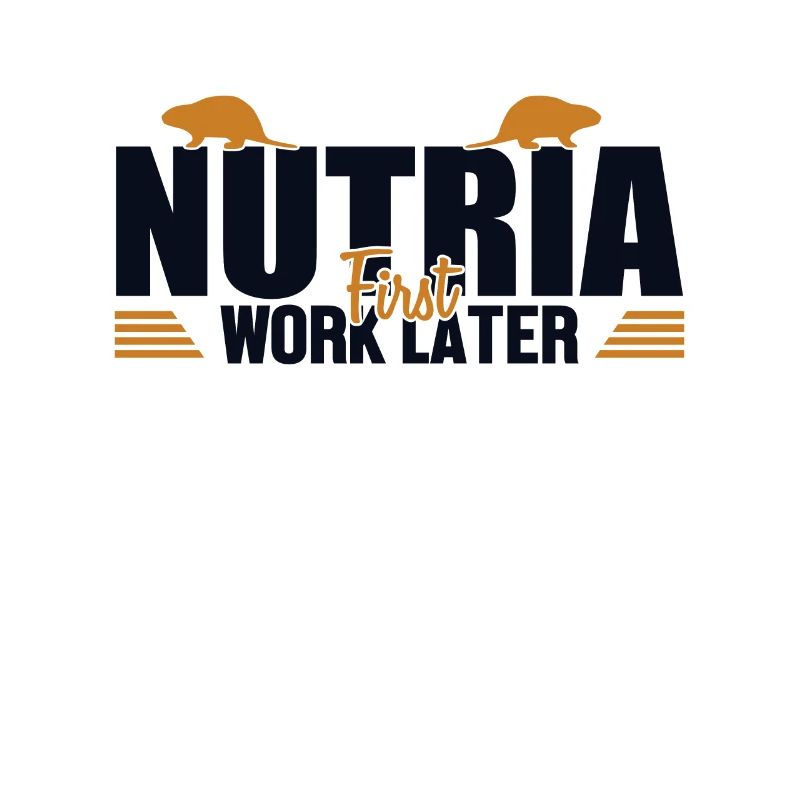 Nutria First Work Later Sumpfbiber Biber