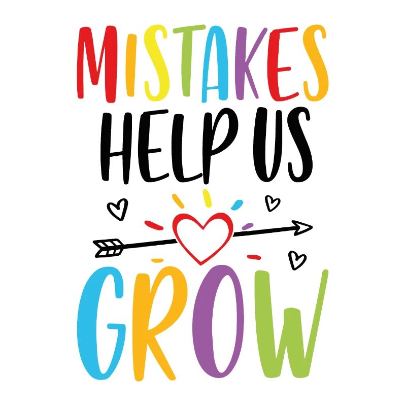 Mistakes help us grow
