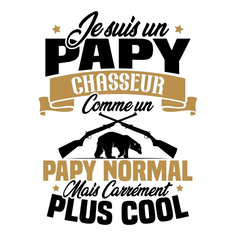 Je suis un papy chasseur comme un papy normal