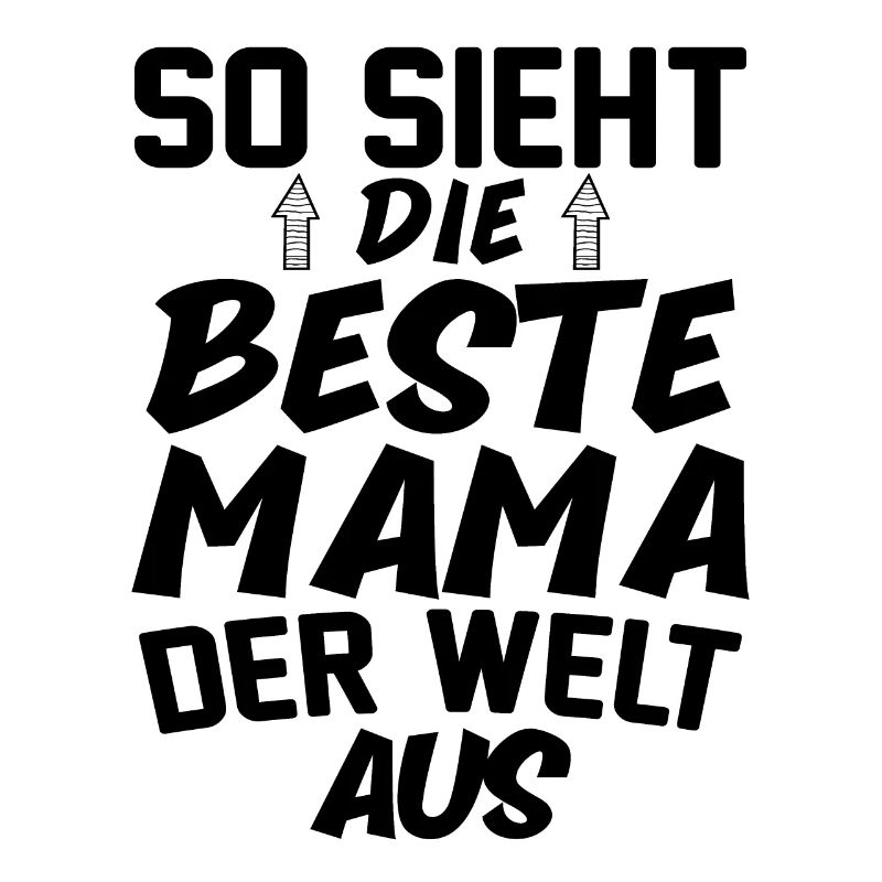 So Sieht Die Beste Mama Der Welt Aus