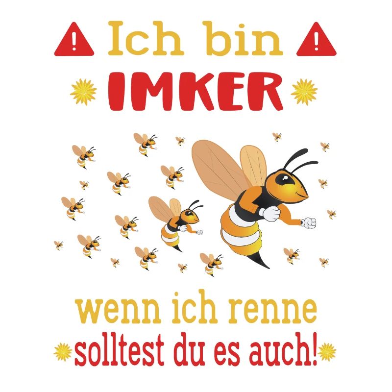 Ich bin Imker wenn ich renne solltest du es auch