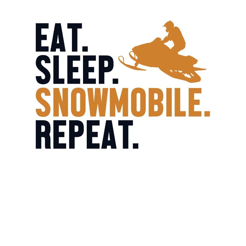 Eat Sleep Snowmobile Repeat Snowmobile Driver