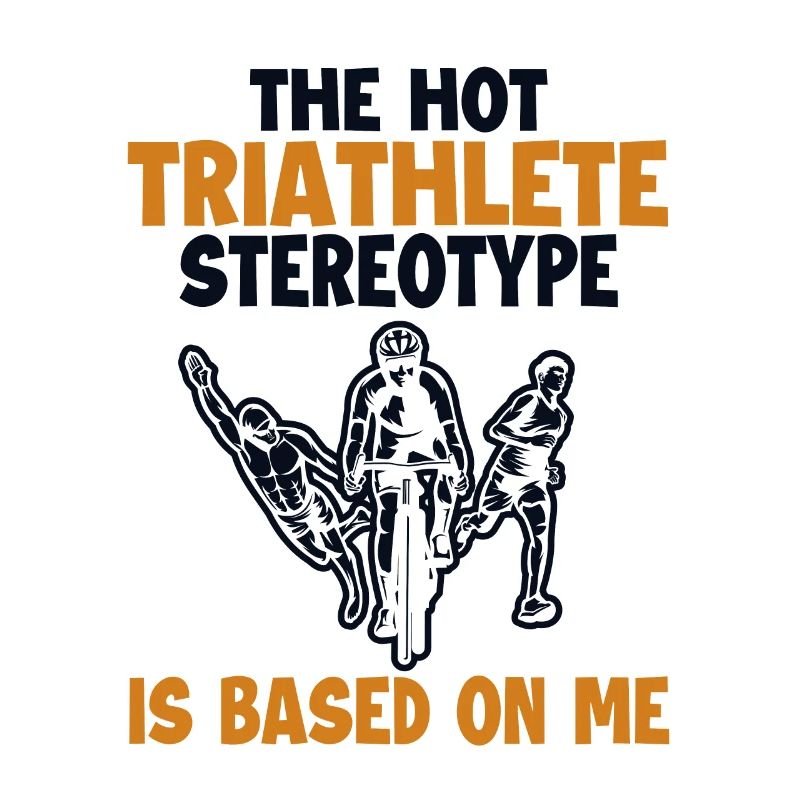 Le stéréotype du triathlète chaud est basé sur moi