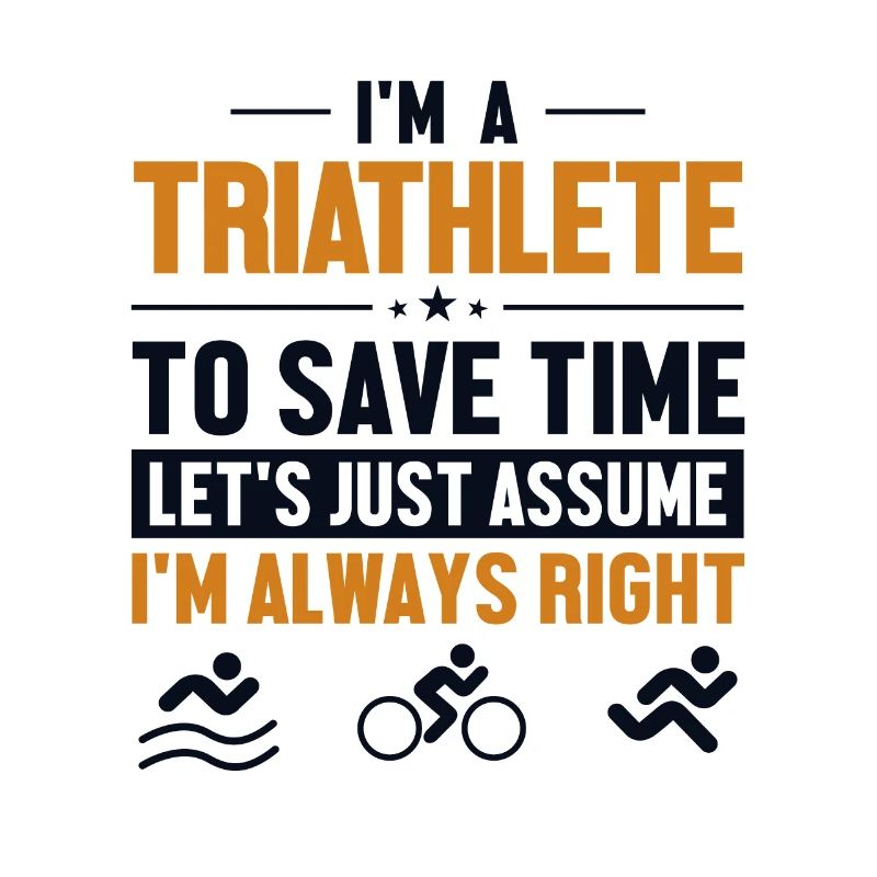 Triathlete Let's Assume I'm Right Training Profi
