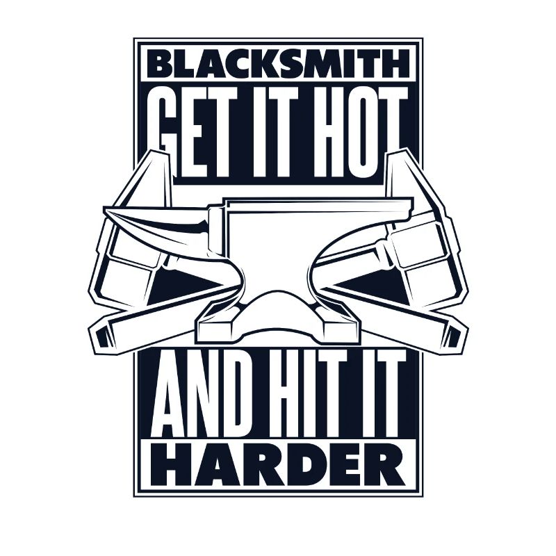 Blacksmith Get It Hot And Hit It Harder Forging