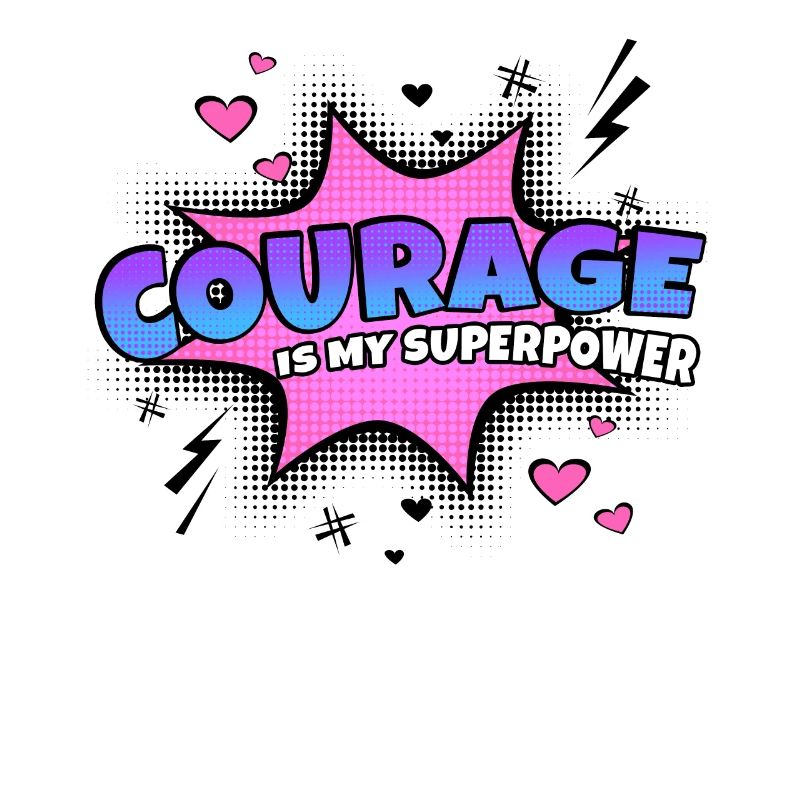Courage is my superpower trait