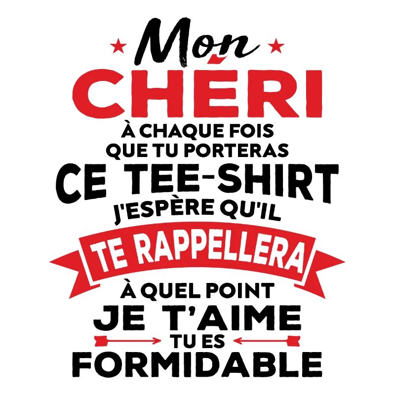 Mon chéri je t aime tu es formidable