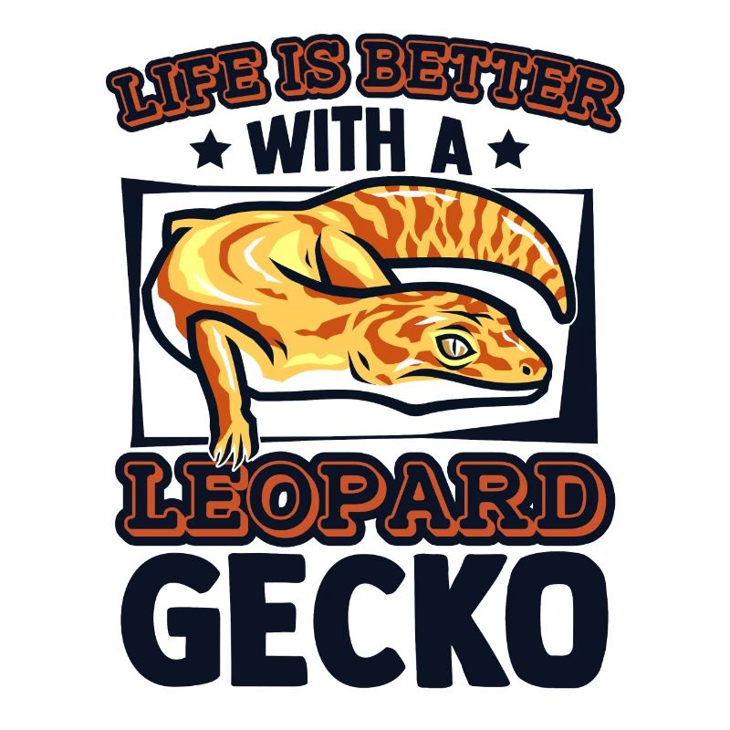 Life Is Better With A Leopard Gecko Lizard